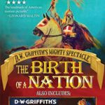 D W Griffith’s The Birth of a Nation – 2015 Centennial Edition