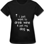 Iron Maiden Tool Women’s Drink wine and pet my dog comfort T shirts black
