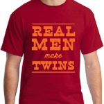 Raw T-Shirt’s Funny Dad – Real Men Make Twins Men’s T-Shirt