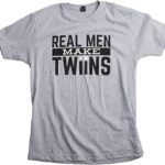 Real Men Make Twins | Funny New Dad Father’s Day, Daddy Humor Unisex T-shirt
