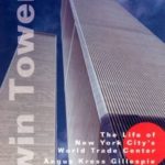 Twin Towers: The Life of New York City’s World Trade Center
