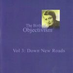 The Birth of Objectivism: Volume 3. Ayn Rand.