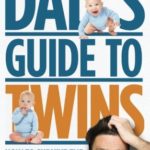 Dad’s Guide to Twins: How to Survive the Twin Pregnancy and Prepare for Your Twins