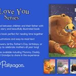 I Love You, Daddy: A Tale of Encouragement and Parental Love between a Father and his Child, Picture Book