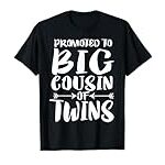 Promoted To Big Cousin Of Twins T-Shirt